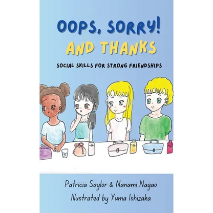 Oops, Sorry! And Thanks: Social Skills for Strong Friendships - Hardcover