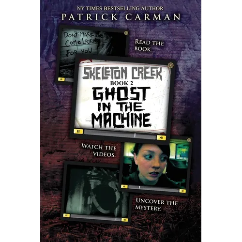 Ghost in the Machine: Skeleton Creek #2 - Paperback