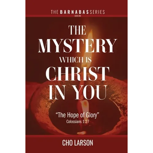 The Mystery Which Is Christ in You: "The Hope of Glory" (Colossians 1:27) - Paperback