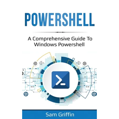 PowerShell: A Comprehensive Guide to Windows PowerShell - Hardcover