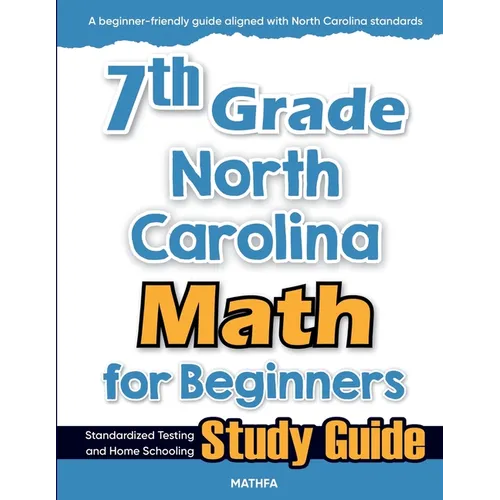 7th Grade North Carolina Math for Beginners: Standardized Testing and Home Schooling Study Guide - Paperback