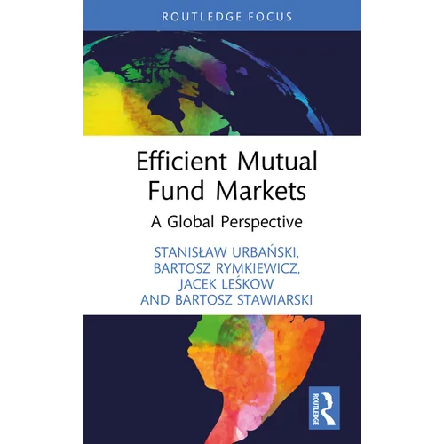Efficient Mutual Fund Markets: A Global Perspective - Hardcover