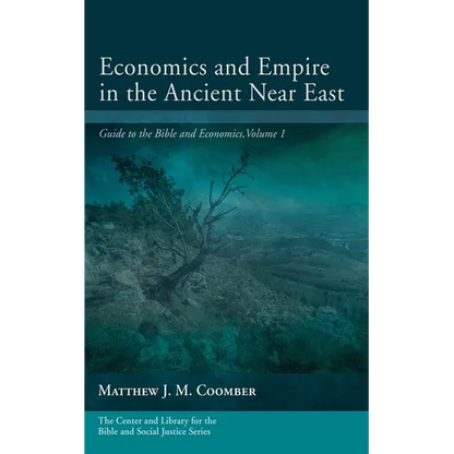 Economics and Empire in the Ancient Near East: Guide to the Bible and Economics, Volume 1 - Paperback