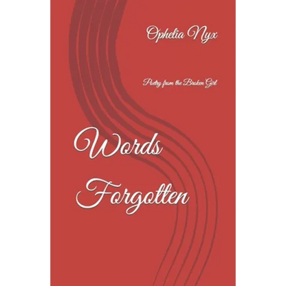 Words Forgotten: Poetry from the Broken Girl - Paperback