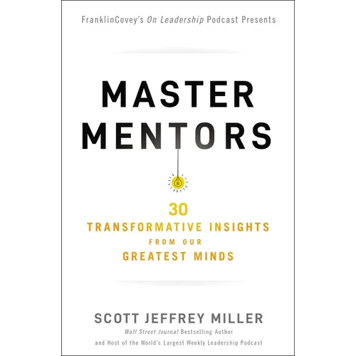 Master Mentors: 30 Transformative Insights from Our Greatest Minds - Paperback