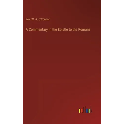 A Commentary in the Epistle to the Romans - Hardcover