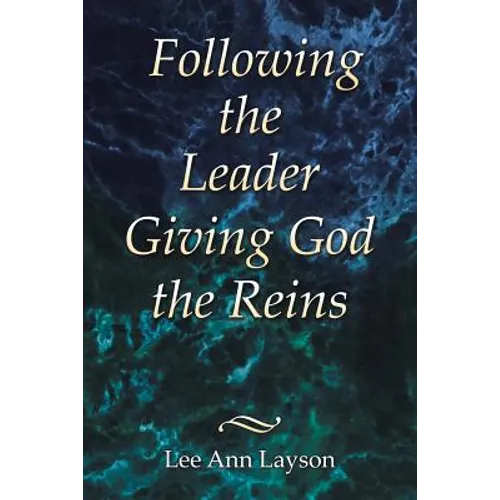 Following the Leader: Giving God the Reins - Paperback