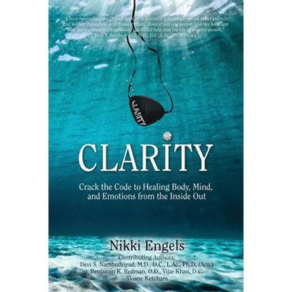 Clarity: Crack the Code to Healing Body, Mind, and Emotions from the Inside Out - Paperback