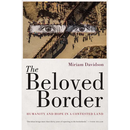 The Beloved Border: Humanity and Hope in a Contested Land - Paperback