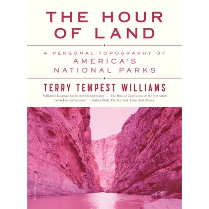 The Hour of Land: A Personal Topography of America's National Parks - Paperback