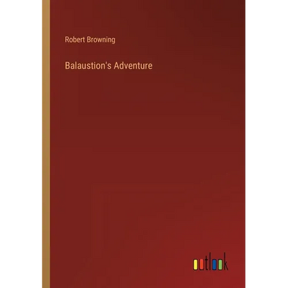 Balaustion's Adventure - Paperback
