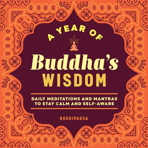 A Year of Buddha's Wisdom: Daily Meditations and Mantras to Stay Calm and Self-Aware - Paperback