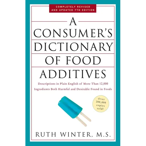 A Consumer's Dictionary of Food Additives: Descriptions in Plain English of More Than 12,000 Ingredients Both Harmful and Desirable Found in Foods - Paperback