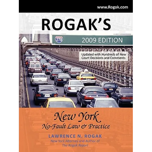 Rogak's New York No-Fault Law & Practice: 2009 Edition - Paperback