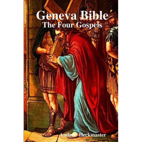 Geneva Bible: The Four Gospels - Paperback