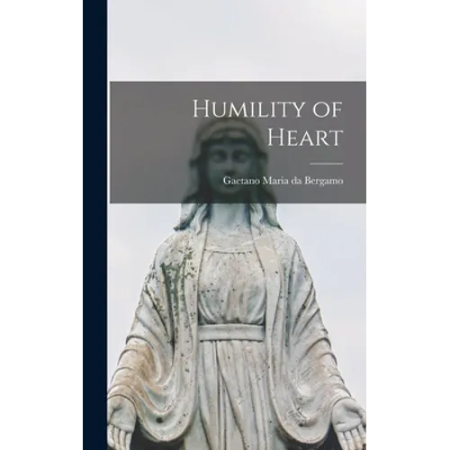 Humility of Heart - Hardcover