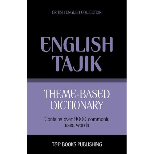 Theme-based dictionary British English-Tajik - 9000 words - Paperback