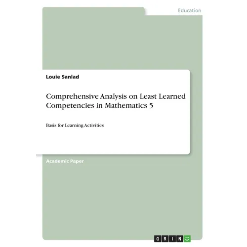 Comprehensive Analysis on Least Learned Competencies in Mathematics 5: Basis for Learning Activities - Paperback