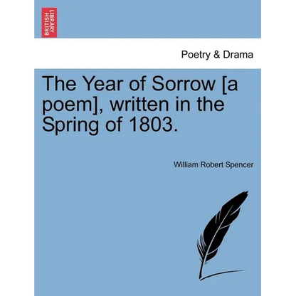 The Year of Sorrow [a Poem], Written in the Spring of 1803. - Paperback