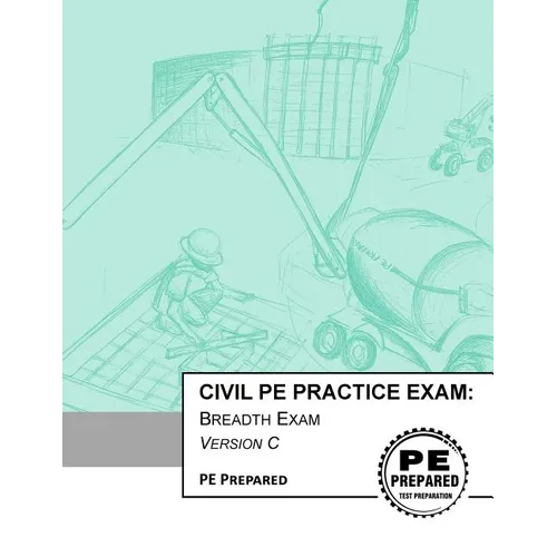 Civil PE Practice Exam: Breadth Exam Version C - Paperback