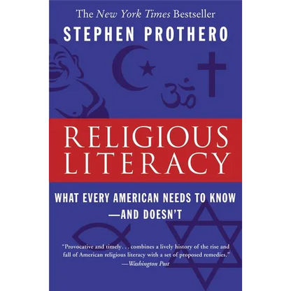 Religious Literacy: What Every American Needs to Know--And Doesn't - Paperback