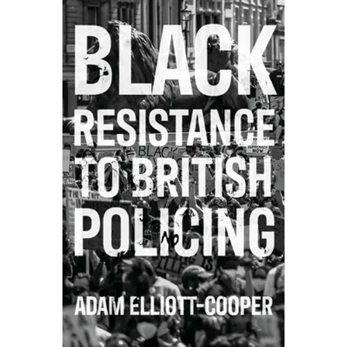 Black Resistance to British Policing - Hardcover
