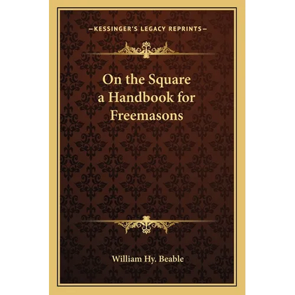 On the Square a Handbook for Freemasons - Paperback