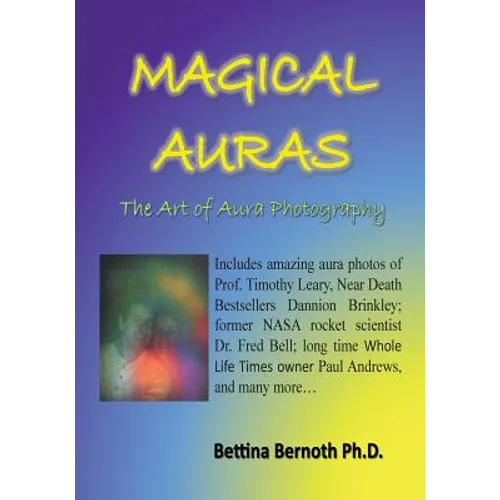 Magical Auras: The Art of Aura Photography - Paperback
