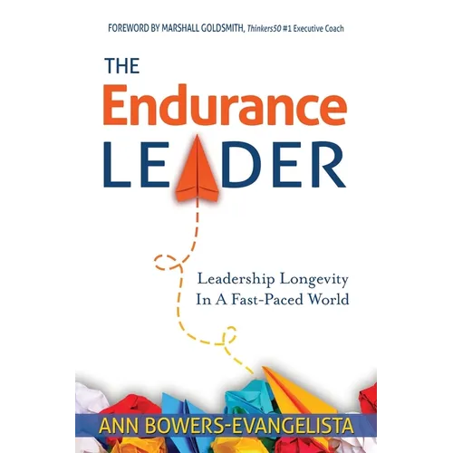 The Endurance Leader: Leadership Longevity In A Fast-Paced World - Paperback
