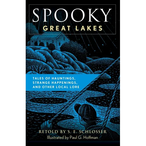Spooky Great Lakes: Tales of Hauntings, Strange Happenings, and Other Local Lore - Paperback