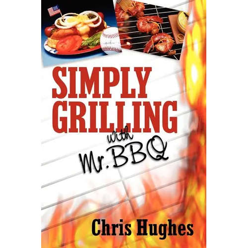 Simply Grilling with Mr. BBQ - Paperback