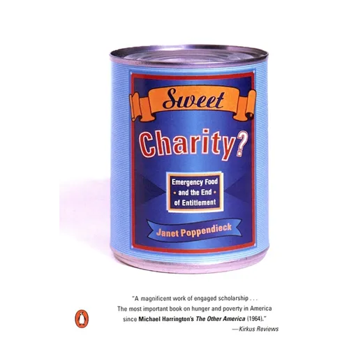 Sweet Charity?: Emergency Food and the End of Entitlement - Paperback