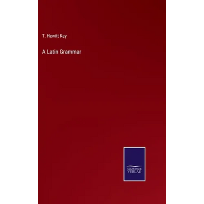 A Latin Grammar - Hardcover