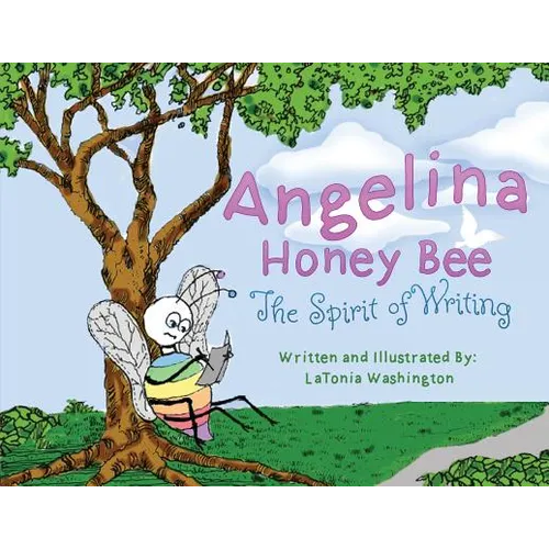 Angelina Honey Bee: The Spirit of Writing; Cerebral Palsy - Paperback