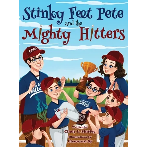 Stinky Feet Pete and the Mighty Hitters - Hardcover