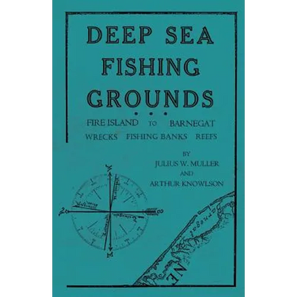 Deep Sea Fishing Grounds - Fire Island to Barnegat - Wrecks, Fishing Banks and Reefs - Paperback