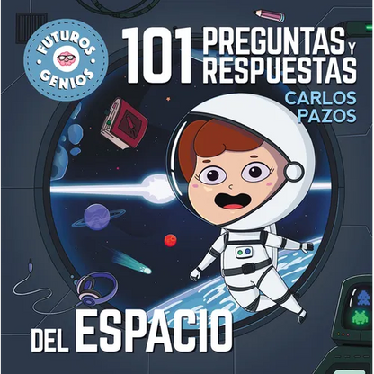 101 Preguntas Y Respuestas del Espacio / 101 Questions and Answers about Space. Future Geniuses Collection - Hardcover