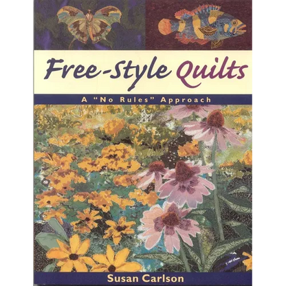 Free-Style Quilts: A No Rules Approach - Paperback
