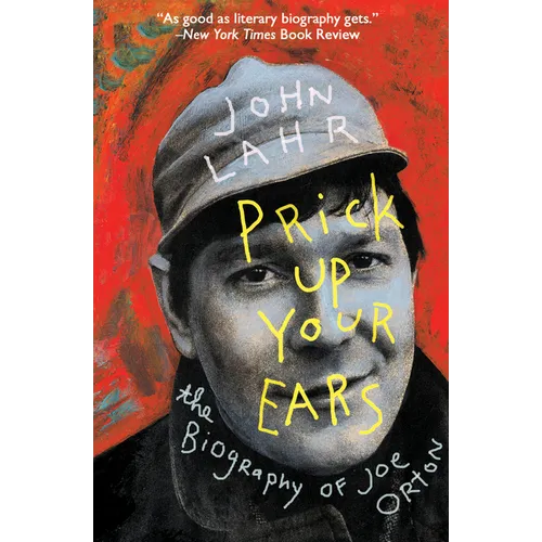 Prick Up Your Ears: The Biography of Joe Orton - Paperback