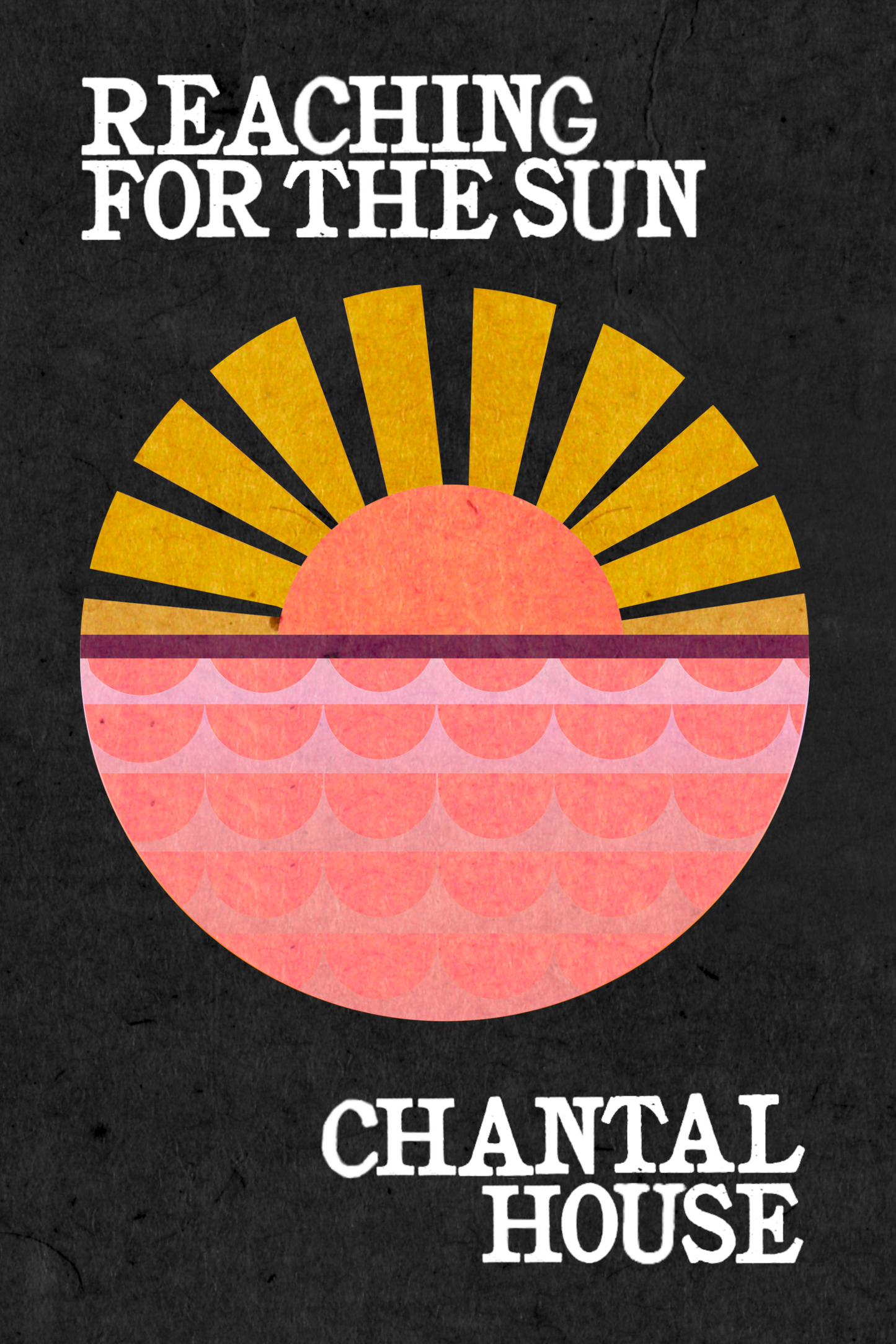 Reaching For The Sun, by Chantal House