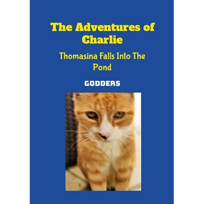 The Adventures of Charlie: Thomasina Falls Into The Pond - Paperback