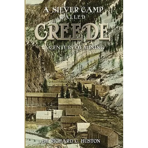 A Silver Camp Called Creede - Paperback