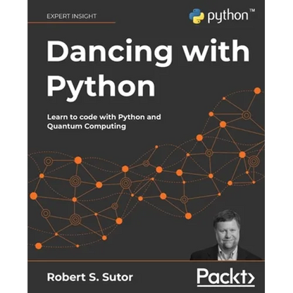 Dancing with Python: Learn to code with Python and Quantum Computing - Paperback