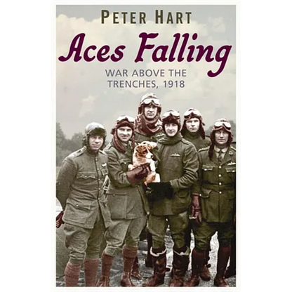 Aces Falling: War Above the Trenches, 1918 - Paperback