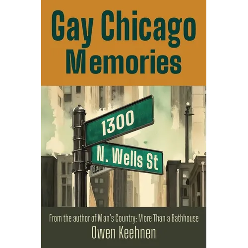 Gay Chicago Memories: 1300 N. Wells - Paperback