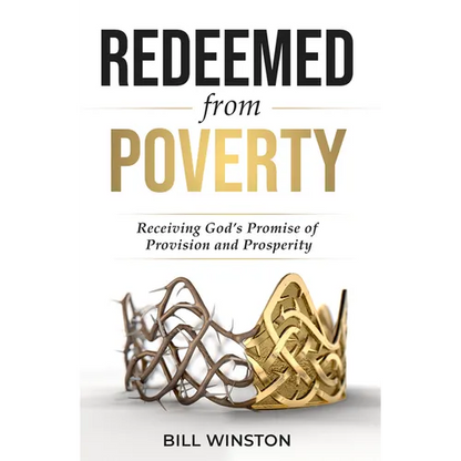Redeemed from Poverty: Receiving God's Promise of Provision and Prosperity - Paperback