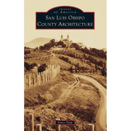San Luis Obispo County Architecture - Hardcover