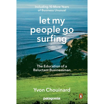 Let My People Go Surfing: The Education of a Reluctant Businessman--Including 10 More Years of Business Unusual - Paperback