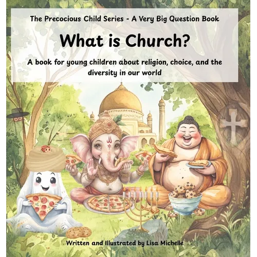 What Is Church?: A book for young children about religion, choice, and the diversity in our world - Hardcover
