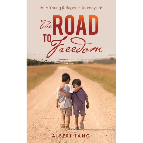 The Road to Freedom: A Young Refugee's Journeys - Paperback
